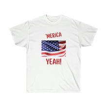 Load image into Gallery viewer, "Merica Yeah - Flag Unisex Ultra Cotton Tee