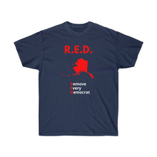 Load image into Gallery viewer, Alaska - R.E.D. = Remove Every Democrat - Unisex Ultra Cotton Tee