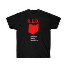 Load image into Gallery viewer, Ohio - R.E.D. = Remove Every Democrat - Unisex Ultra Cotton Tee