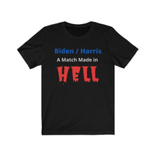 Load image into Gallery viewer, Biden / Harris. "A Match Made in HELL." Unisex Jersey Short Sleeve Tee