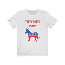 Load image into Gallery viewer, Democratic Party. "Toxic Waste Dump." Unisex Jersey Short Sleeve Tee