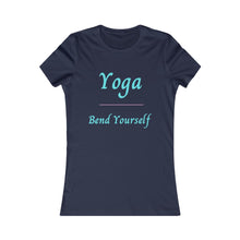 Load image into Gallery viewer, Yoga / Bend Yourself - Women's Favorite Tee