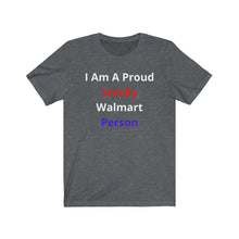 Load image into Gallery viewer, "Smelly Walmart People." Unisex Jersey Short Sleeve Tee