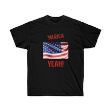 Load image into Gallery viewer, "Merica Yeah - Flag Unisex Ultra Cotton Tee