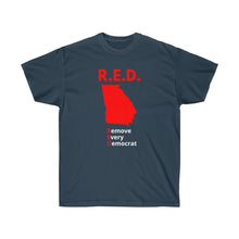 Load image into Gallery viewer, Georgia - R.E.D. = Remove Every Democrat - Unisex Ultra Cotton Tee