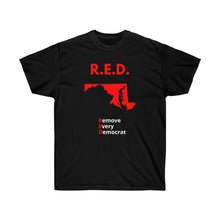 Load image into Gallery viewer, Maryland - R.E.D. = Remove Every Democrat - Unisex Ultra Cotton Tee
