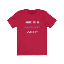 Load image into Gallery viewer, Politics / Trump. "Hate is a Democrat Value". - GRW Designs