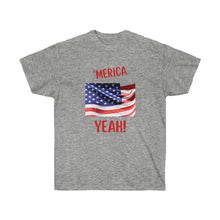 Load image into Gallery viewer, "Merica Yeah - Flag Unisex Ultra Cotton Tee