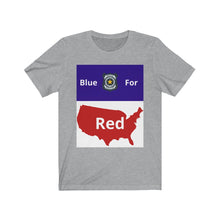 Load image into Gallery viewer, Police. "Blue for Red." Unisex Jersey Short Sleeve Tee