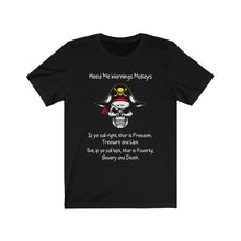 Load image into Gallery viewer, Front Print. Left Vs. Right. Liberalism vs. Conservatism. "Heed me warnings Mateys." Unisex Jersey Short Sleeve Tee