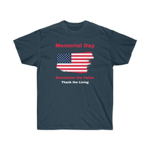 Load image into Gallery viewer, Memorial Day. "Remember the Fallen, Thank the Living." Unisex Ultra Cotton Tee