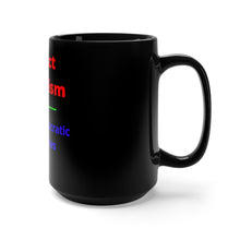 Load image into Gallery viewer, Politics. Socialism. "Reject Socialism, Reject Democratic Candidates." Black Mug 15oz - GRW Designs
