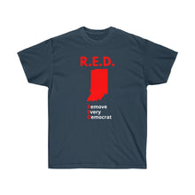 Load image into Gallery viewer, Indiana - R.E.D. = Remove Every Democrat - Unisex Ultra Cotton Tee