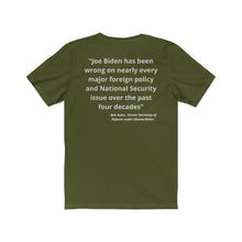 Load image into Gallery viewer, Biden. "Wrong on Defense and National Security. - Bob Gates, Obama's former Secretary of Defense." Unisex Jersey Short Sleeve Tee