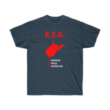 Load image into Gallery viewer, West Virginia - R.E.D. = Remove Every Democrat - Unisex Ultra Cotton Tee