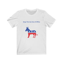 Load image into Gallery viewer, Democratic Party. "Keep This Ass Out of Office." Unisex Jersey Short Sleeve Tee