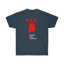 Load image into Gallery viewer, Alabama - R.E.D. = Remove Every Democrat - Unisex Ultra Cotton Tee