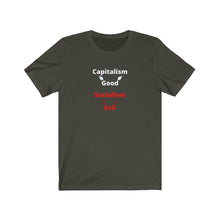 Load image into Gallery viewer, "Capitalism Good. Socialism Evil." Unisex Jersey Short Sleeve Tee