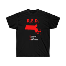 Load image into Gallery viewer, Massachusetts - R.E.D. = Remove Every Democrat - Unisex Ultra Cotton Tee