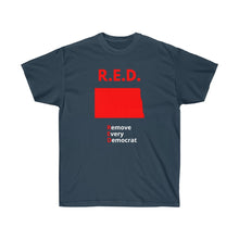 Load image into Gallery viewer, North Dakota - R.E.D. = Remove Every Democrat - Unisex Ultra Cotton Tee