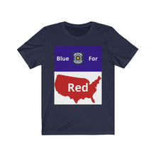 Load image into Gallery viewer, Police. "Blue for Red." Unisex Jersey Short Sleeve Tee
