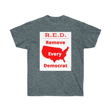 Load image into Gallery viewer, USA - White Background - R.E.D. = Remove Every Democrat - Unisex Ultra Cotton Tee