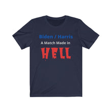 Load image into Gallery viewer, Biden / Harris. "A Match Made in HELL." Unisex Jersey Short Sleeve Tee