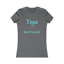 Load image into Gallery viewer, Yoga / Bend Yourself - Women's Favorite Tee