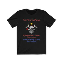 Load image into Gallery viewer, Front Print. Left Vs. Right. Liberalism vs. Conservatism. "Heed me warnings Mateys." Unisex Jersey Short Sleeve Tee