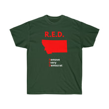 Load image into Gallery viewer, Montana - R.E.D. = Remove Every Democrat - Unisex Ultra Cotton Tee