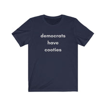 Load image into Gallery viewer, "Democrats Have Cooties." Unisex Jersey Short Sleeve Tee