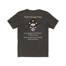Load image into Gallery viewer, Back Print. Left Vs. Right. Liberalism vs. Conservatism. "Heed my warnings Mateys." Unisex Jersey Short Sleeve Tee