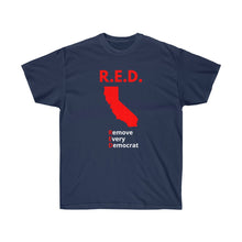Load image into Gallery viewer, California - R.E.D. = Remove Every Democrat - Unisex Ultra Cotton Tee