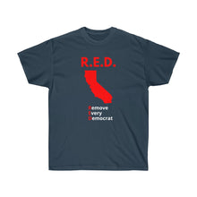 Load image into Gallery viewer, California - R.E.D. = Remove Every Democrat - Unisex Ultra Cotton Tee