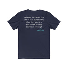 Load image into Gallery viewer, "How can Dems lead a country they tear down?" Unisex Jersey Short Sleeve Tee