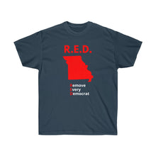 Load image into Gallery viewer, Missouri - R.E.D. = Remove Every Democrat - Unisex Ultra Cotton Tee