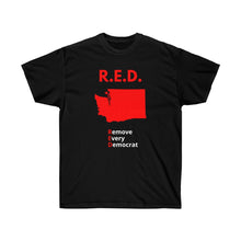 Load image into Gallery viewer, Washington State - R.E.D. = Remove Every Democrat - Unisex Ultra Cotton Tee