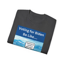 Load image into Gallery viewer, Voting for Biden Be Like.... Titanic
