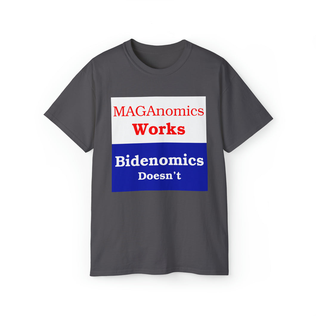 Maganomics Works, Bidenomics Doesn't.  Unisex Ultra Cotton Tee