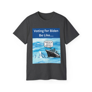 Voting for Biden Be Like.... Titanic