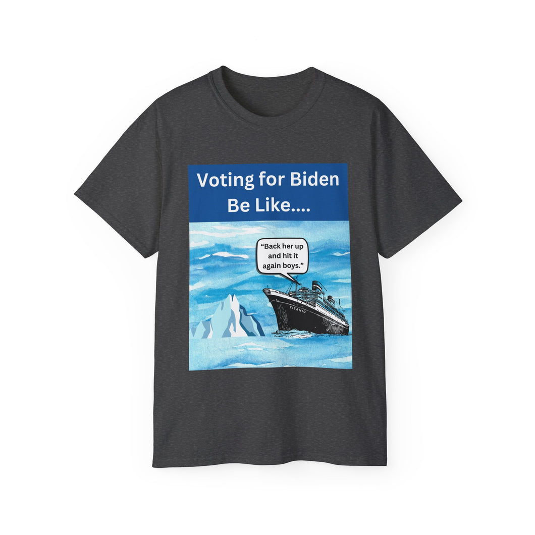 Voting for Biden Be Like.... Titanic