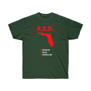 Florida - R.E.D. = Remove Every Democrat - Unisex Ultra Cotton Tee