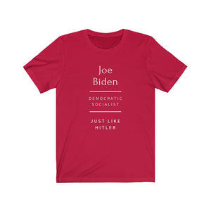 Politics. Democratic. Joe Biden. "Socialist like Hitler"  Unisex Jersey Short Sleeve Tee - GRW Designs