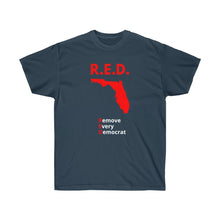 Load image into Gallery viewer, Florida - R.E.D. = Remove Every Democrat - Unisex Ultra Cotton Tee
