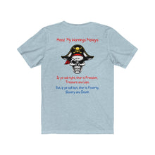 Load image into Gallery viewer, Back Printed. Left vs. Right. Liberalism vs. Conservatism.  &quot;Heed My Warnings Mateys.&quot; Unisex Jersey Short Sleeve Tee
