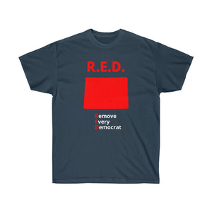 Colorado - R.E.D. = Remove Every Democrat - Unisex Ultra Cotton Tee