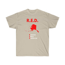 Load image into Gallery viewer, Alaska - R.E.D. = Remove Every Democrat - Unisex Ultra Cotton Tee
