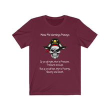 Load image into Gallery viewer, Front Print. Left Vs. Right. Liberalism vs. Conservatism. &quot;Heed me warnings Mateys.&quot; Unisex Jersey Short Sleeve Tee
