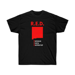 New Mexico - R.E.D. = Remove Every Democrat - Unisex Ultra Cotton Tee