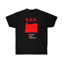 Load image into Gallery viewer, Oregon - R.E.D. = Remove Every Democrat - Unisex Ultra Cotton Tee
